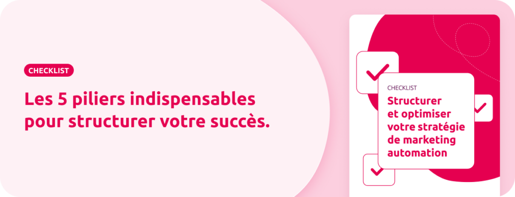 Checklist 5 piliers indispensables pour structurer votre stratégie de marketing automation