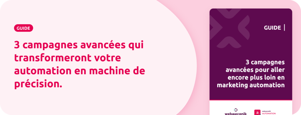3 campagnes avancées pour votre stratégie de marketing automation