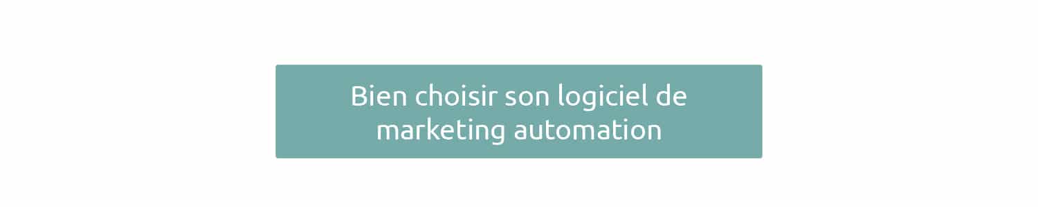 bouton choisir son logiciel de marketing automation