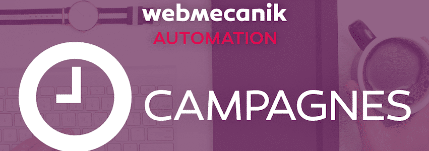 tuto-webmecanik-campagnes